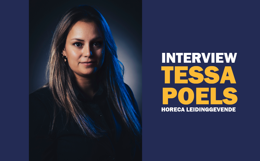 INTERVIEW: TESSA POELS – HORECA LEIDINGGEVENDE